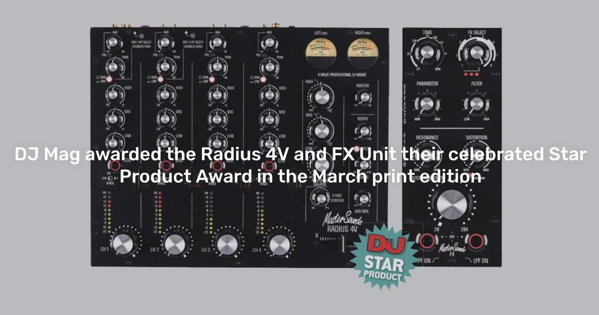 DJ Mag awarded the Radius 4V and FX Unit their Star Product Award - MasterSounds