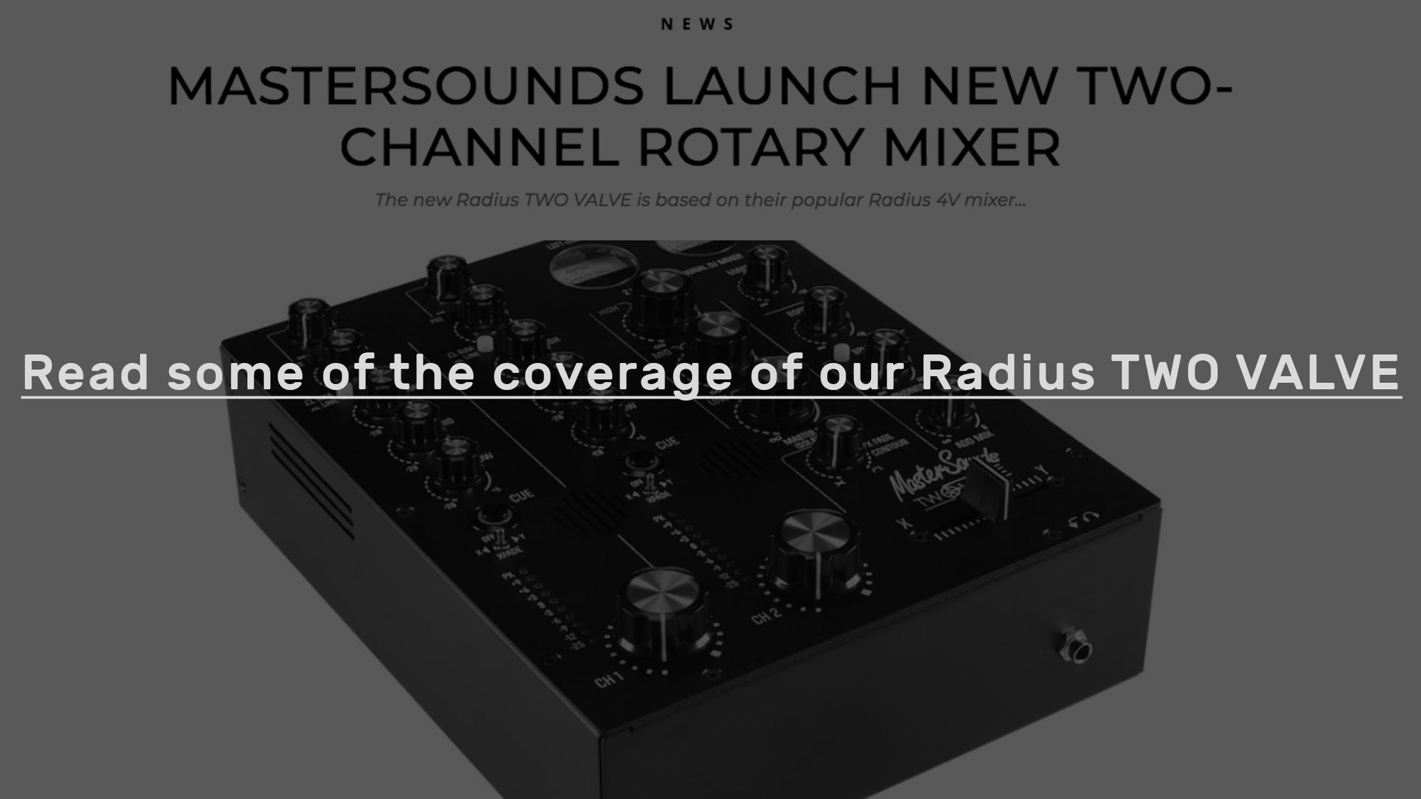 Take a look at some of the coverage of the Radius TWO VALVE so far - MasterSounds
