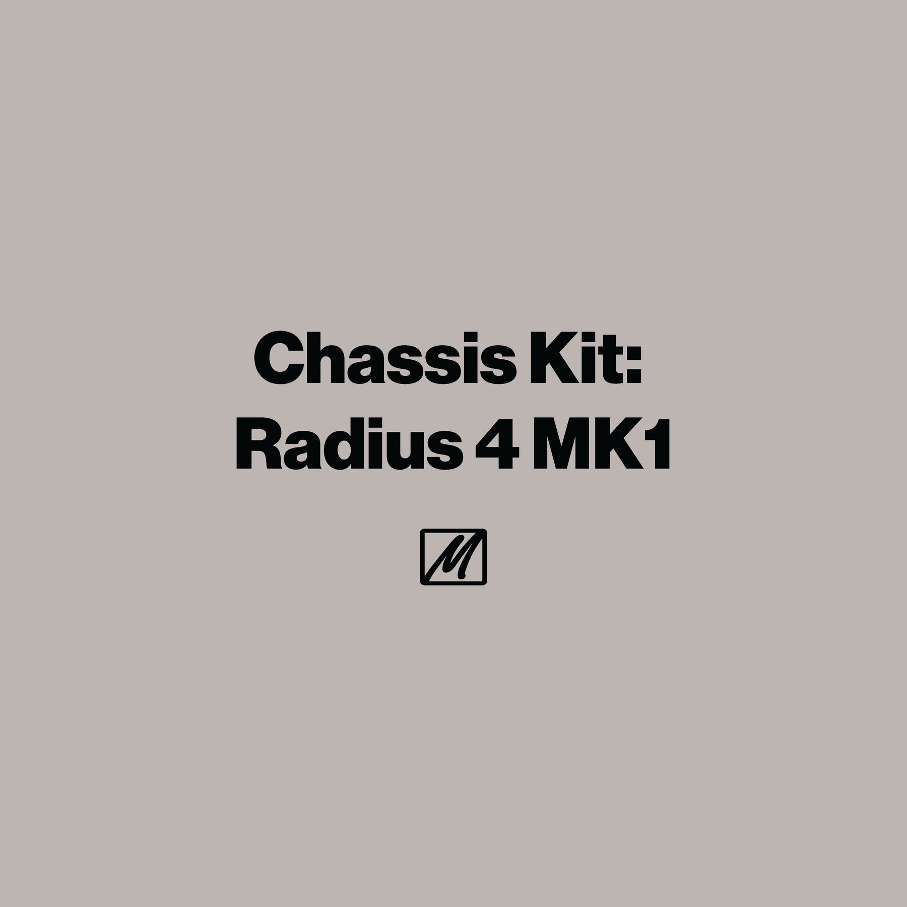 Chassis Kit: Radius 4 MK1 - MasterSounds